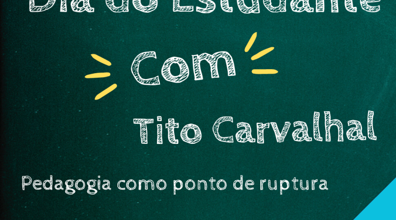 Dia do estudante: Tito Carvalhal e a pedagogia como ponto de ruptura